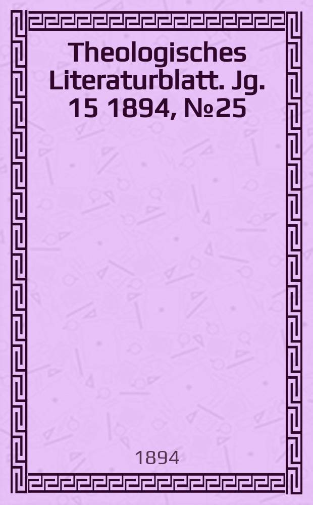 Theologisches Literaturblatt. Jg. 15 1894, № 25