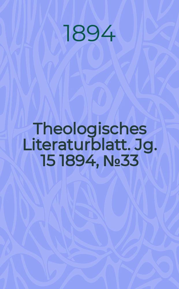 Theologisches Literaturblatt. Jg. 15 1894, № 33