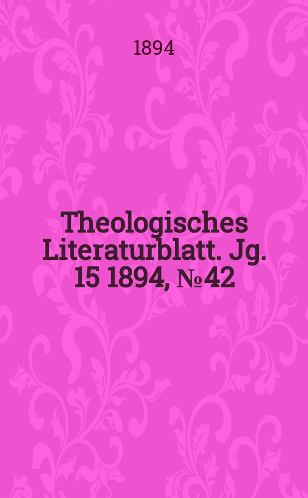 Theologisches Literaturblatt. Jg. 15 1894, № 42