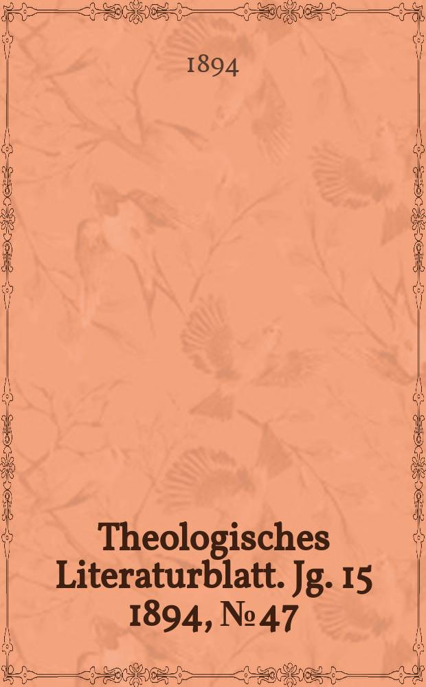 Theologisches Literaturblatt. Jg. 15 1894, № 47
