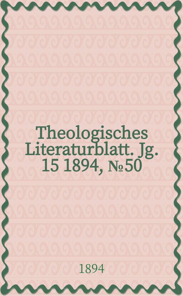 Theologisches Literaturblatt. Jg. 15 1894, № 50