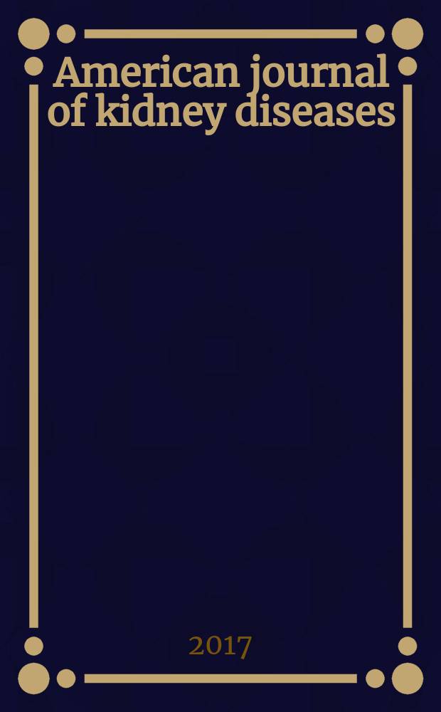 American journal of kidney diseases : The offic. journal of the Nat. kidney foundation. Vol. 70, № 4