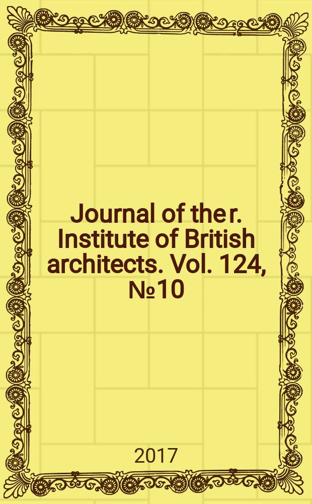 Journal of the r. Institute of British architects. Vol. 124, № 10