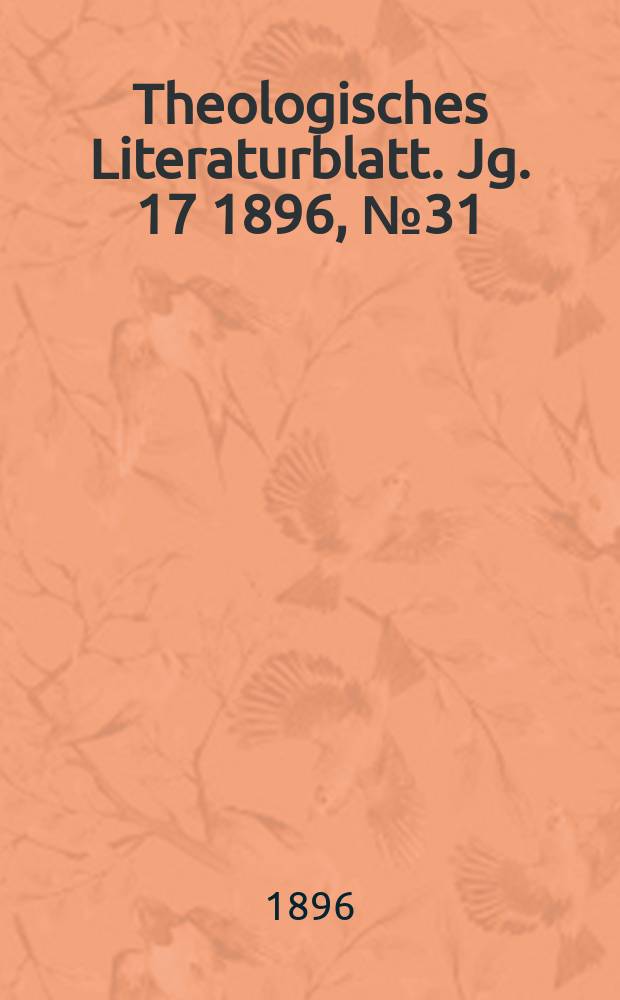 Theologisches Literaturblatt. Jg. 17 1896, № 31