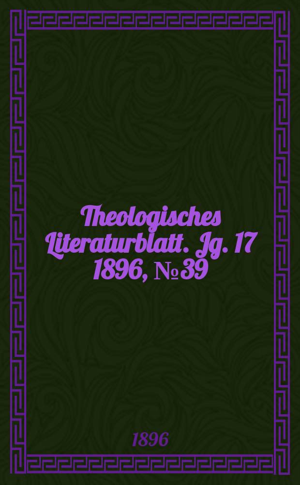 Theologisches Literaturblatt. Jg. 17 1896, № 39