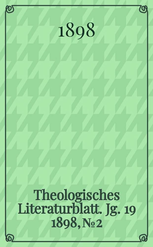 Theologisches Literaturblatt. Jg. 19 1898, № 2