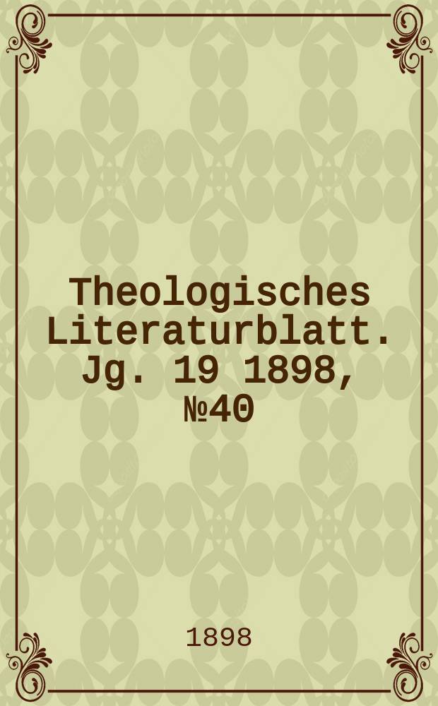 Theologisches Literaturblatt. Jg. 19 1898, № 40