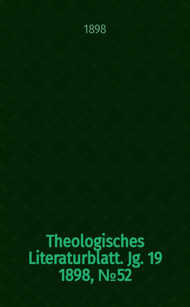 Theologisches Literaturblatt. Jg. 19 1898, № 52