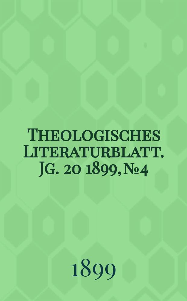 Theologisches Literaturblatt. Jg. 20 1899, № 4