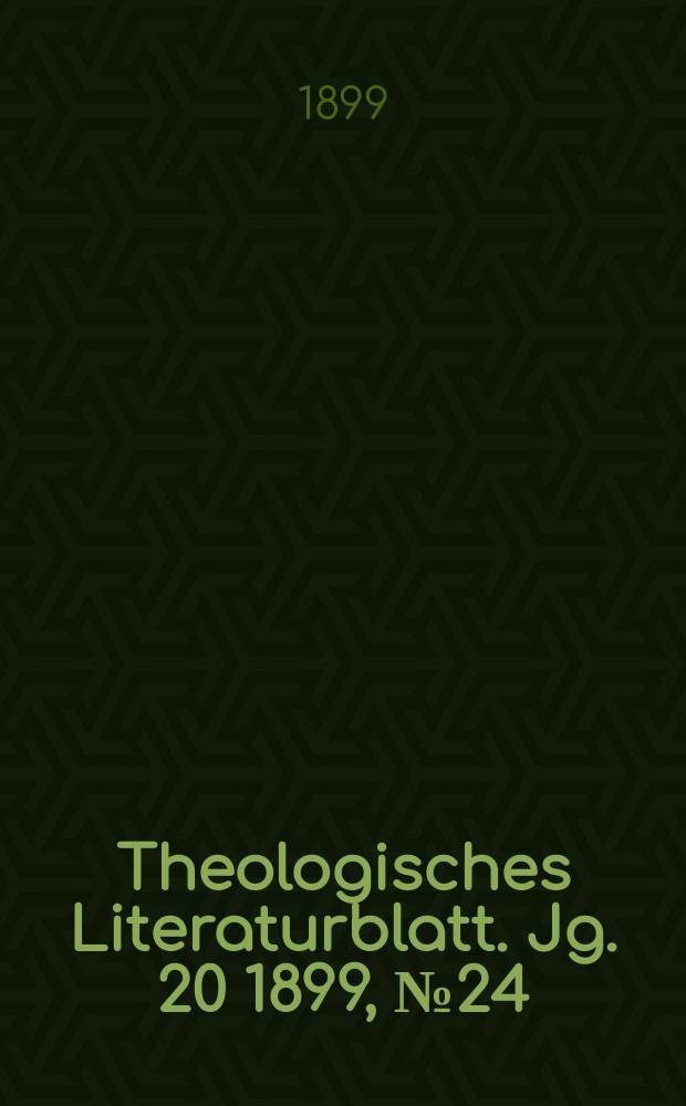 Theologisches Literaturblatt. Jg. 20 1899, № 24