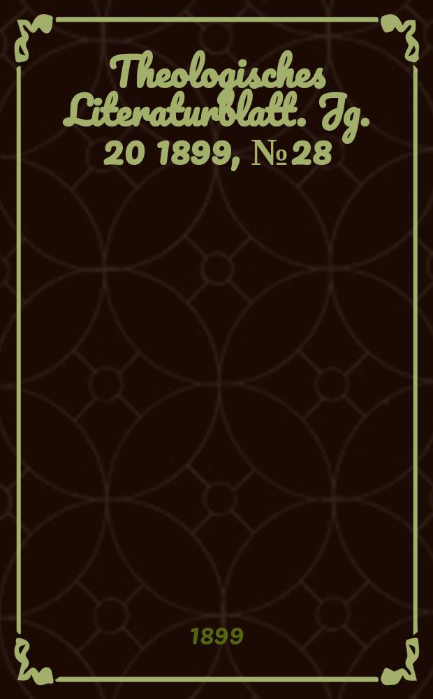 Theologisches Literaturblatt. Jg. 20 1899, № 28