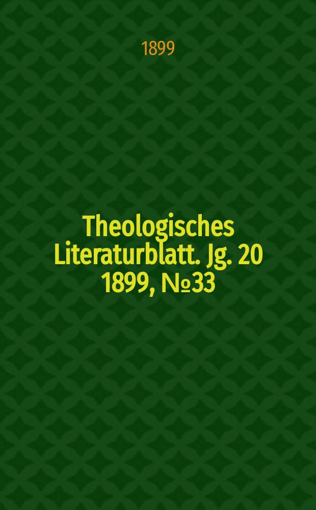 Theologisches Literaturblatt. Jg. 20 1899, № 33