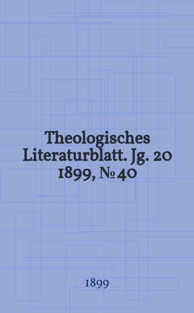 Theologisches Literaturblatt. Jg. 20 1899, № 40