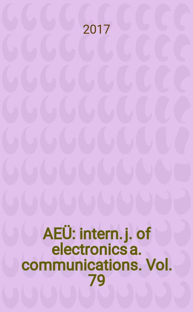AE&Uuml; : intern. j. of electronics a. communications. Vol. 79