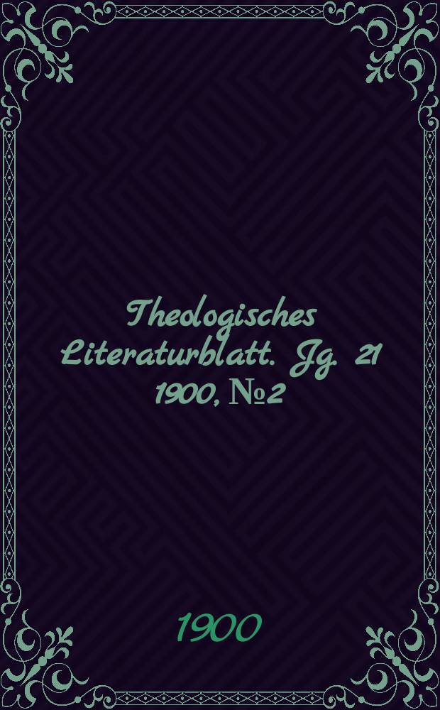 Theologisches Literaturblatt. Jg. 21 1900, № 2