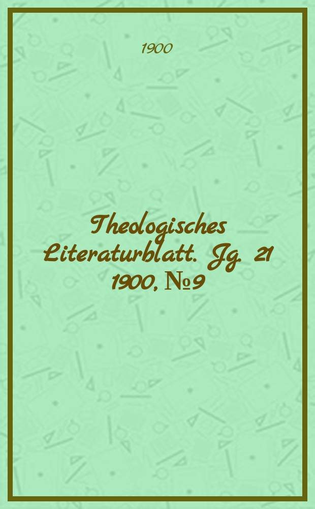 Theologisches Literaturblatt. Jg. 21 1900, № 9