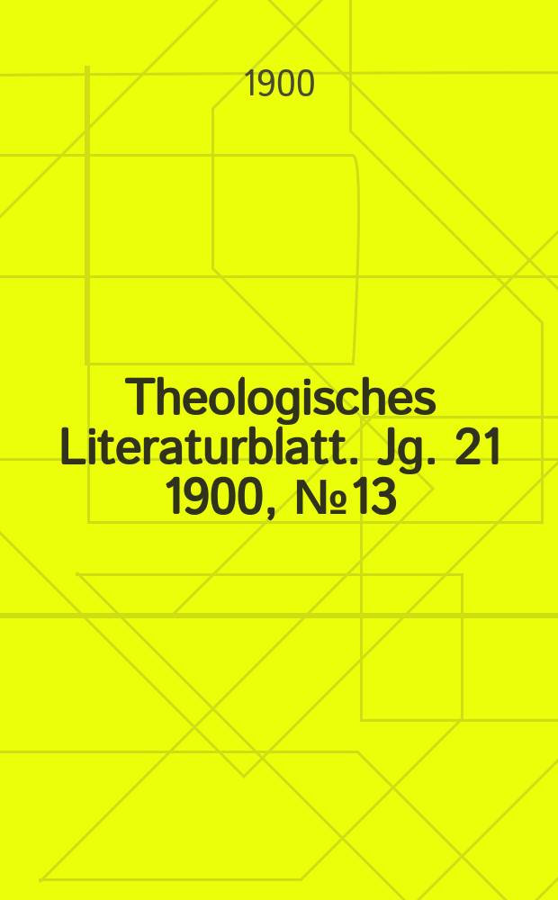 Theologisches Literaturblatt. Jg. 21 1900, № 13