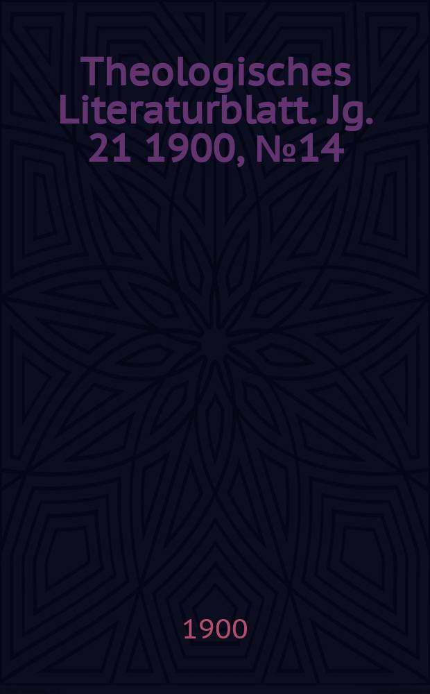 Theologisches Literaturblatt. Jg. 21 1900, № 14