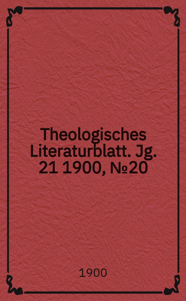 Theologisches Literaturblatt. Jg. 21 1900, № 20