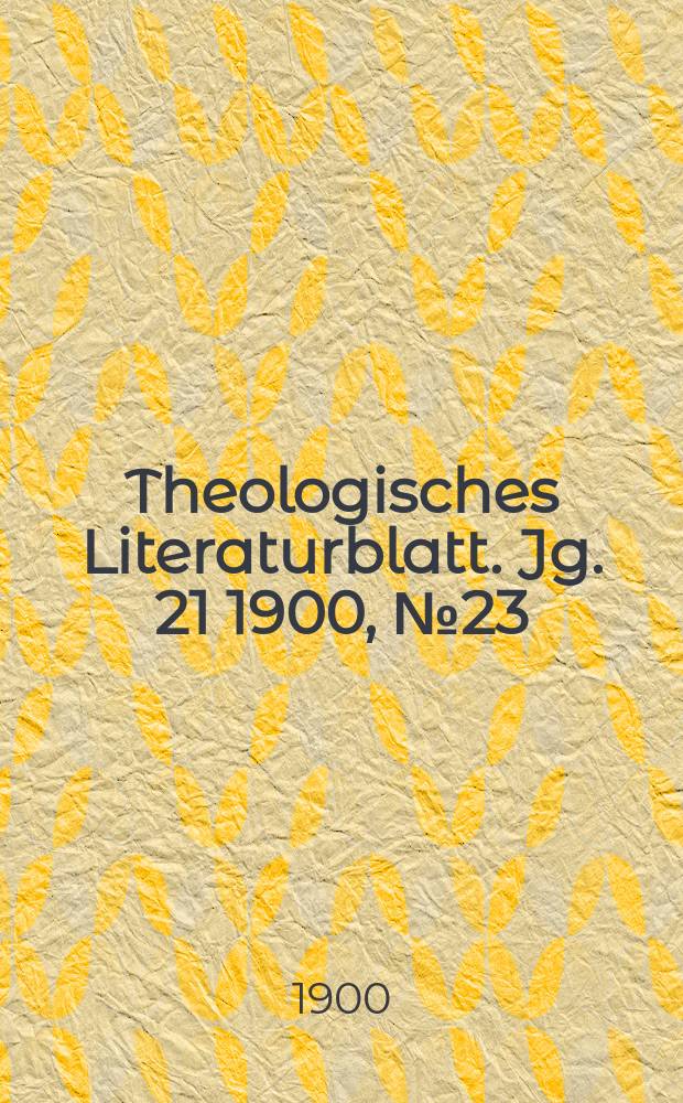 Theologisches Literaturblatt. Jg. 21 1900, № 23