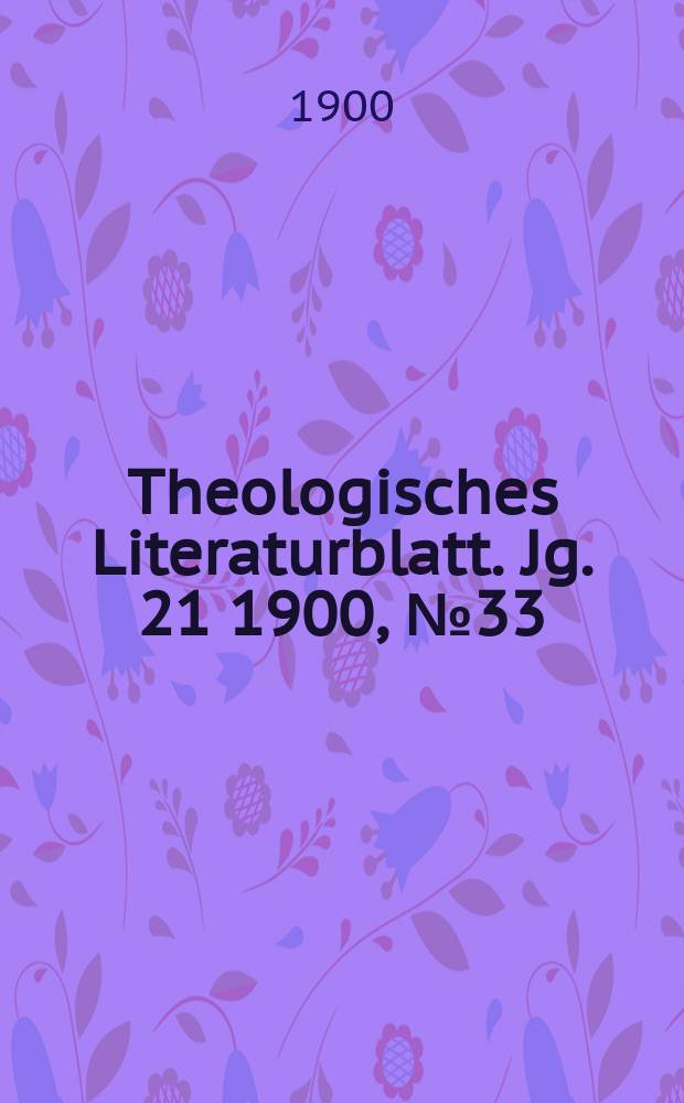 Theologisches Literaturblatt. Jg. 21 1900, № 33