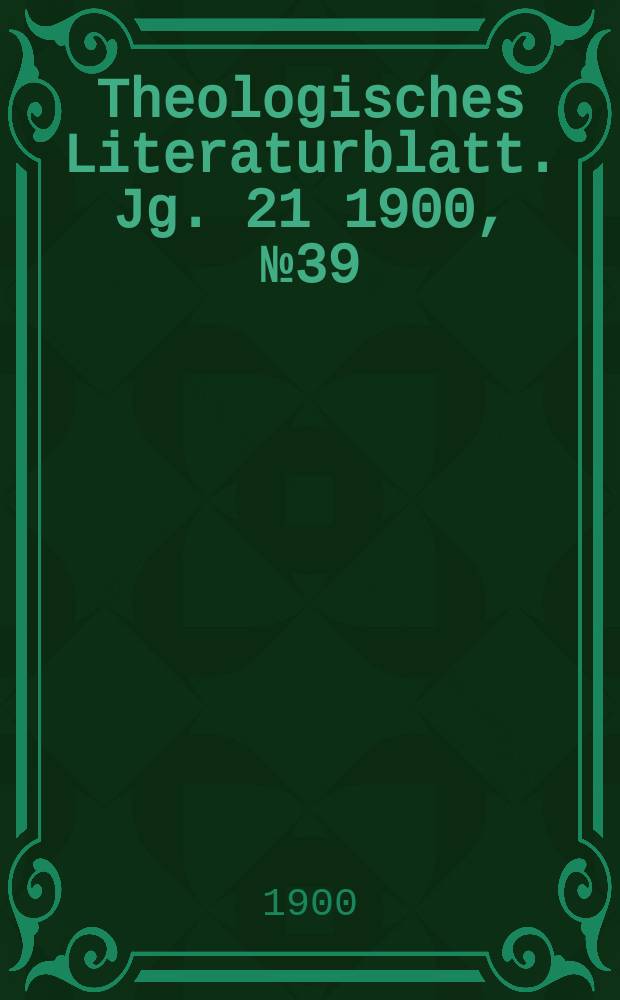 Theologisches Literaturblatt. Jg. 21 1900, № 39