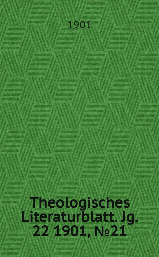 Theologisches Literaturblatt. Jg. 22 1901, № 21