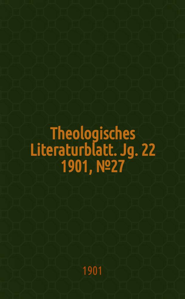 Theologisches Literaturblatt. Jg. 22 1901, № 27