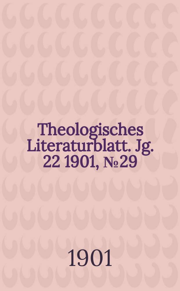 Theologisches Literaturblatt. Jg. 22 1901, № 29