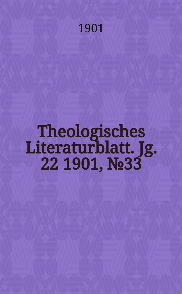 Theologisches Literaturblatt. Jg. 22 1901, № 33