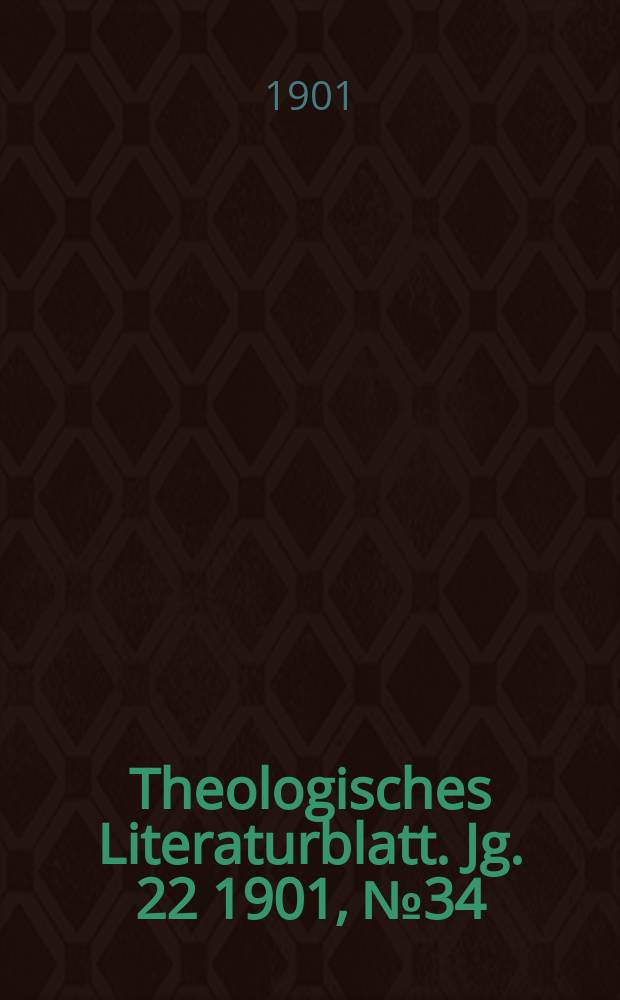 Theologisches Literaturblatt. Jg. 22 1901, № 34