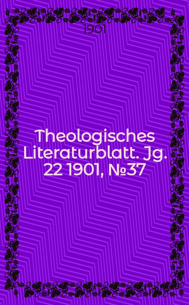 Theologisches Literaturblatt. Jg. 22 1901, № 37