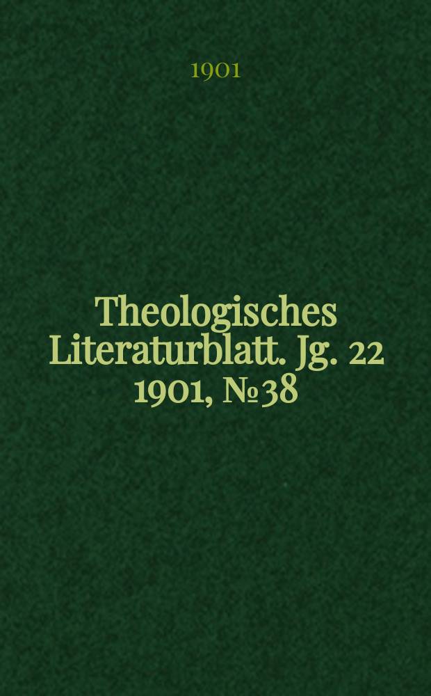 Theologisches Literaturblatt. Jg. 22 1901, № 38