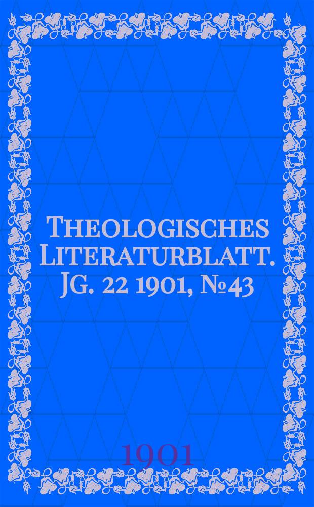 Theologisches Literaturblatt. Jg. 22 1901, № 43