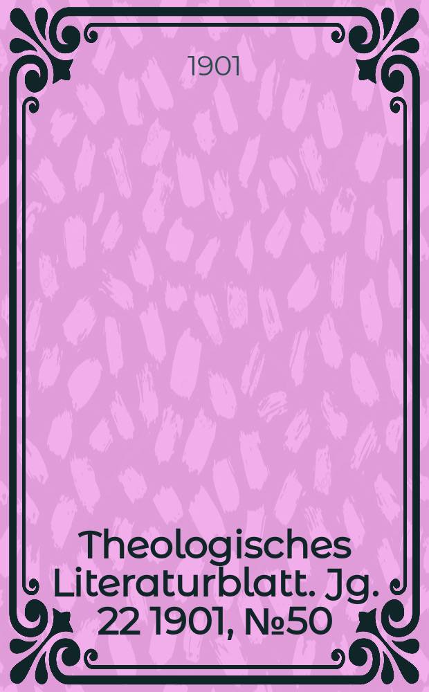 Theologisches Literaturblatt. Jg. 22 1901, № 50