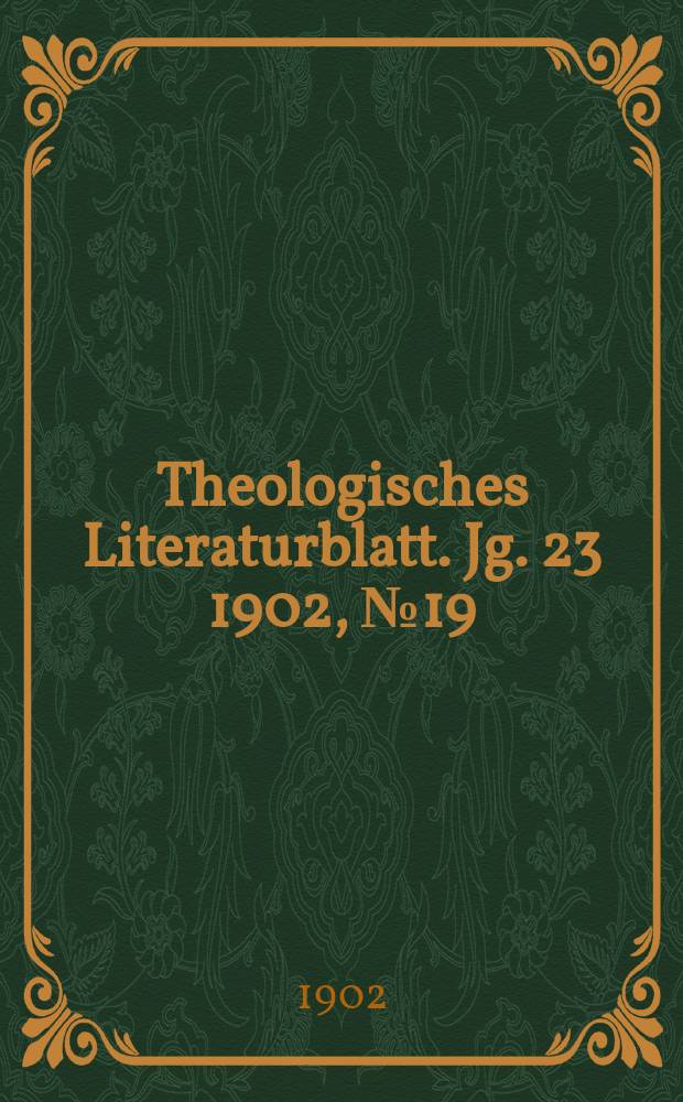 Theologisches Literaturblatt. Jg. 23 1902, № 19
