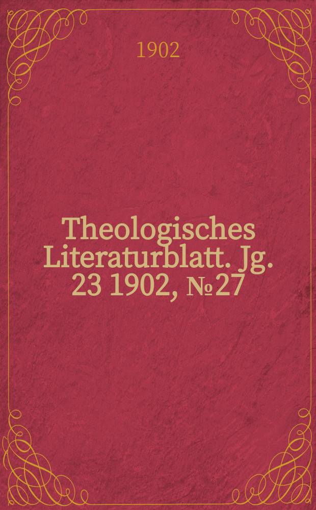 Theologisches Literaturblatt. Jg. 23 1902, № 27