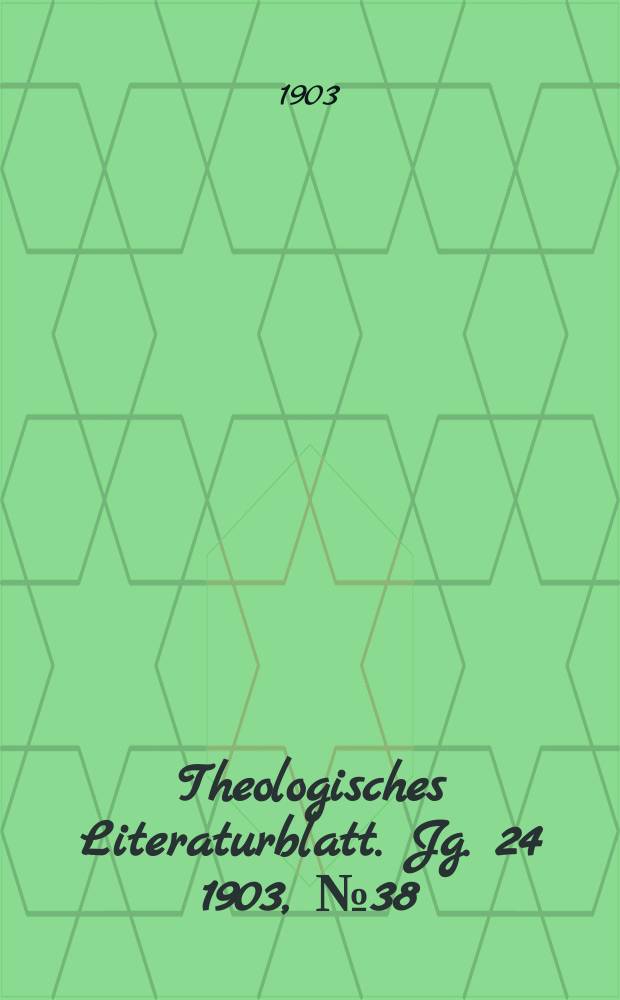 Theologisches Literaturblatt. Jg. 24 1903, № 38