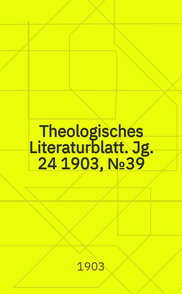 Theologisches Literaturblatt. Jg. 24 1903, № 39