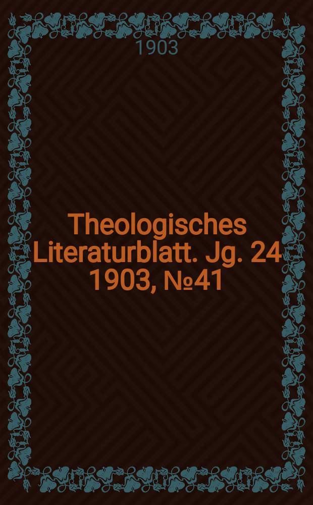 Theologisches Literaturblatt. Jg. 24 1903, № 41