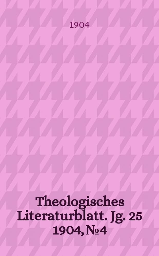 Theologisches Literaturblatt. Jg. 25 1904, № 4