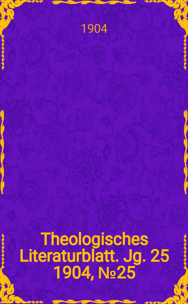Theologisches Literaturblatt. Jg. 25 1904, № 25
