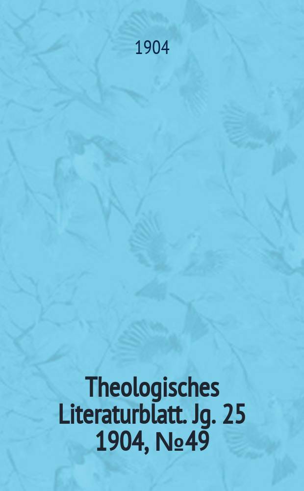 Theologisches Literaturblatt. Jg. 25 1904, № 49