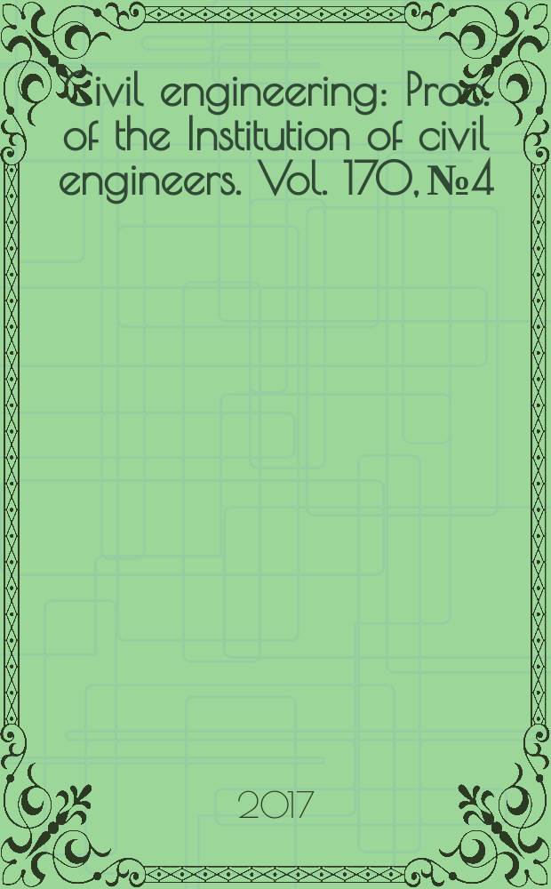 Civil engineering : Proc. of the Institution of civil engineers. Vol. 170, № 4
