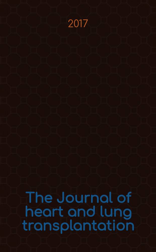 The Journal of heart and lung transplantation : The offic. publ. of the Intern. soc. for heart transplantation. Vol. 36, № 9