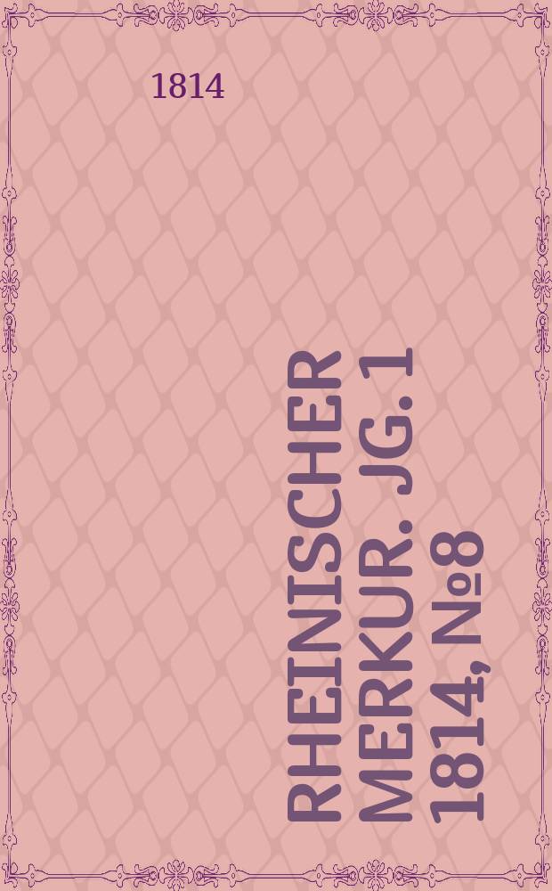 Rheinischer Merkur. Jg. 1 1814, № 8