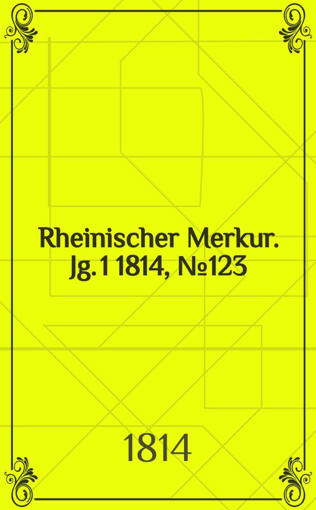 Rheinischer Merkur. Jg. 1 1814, № 123