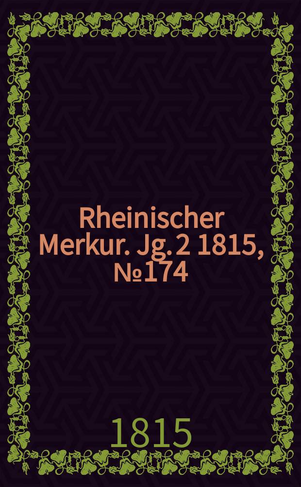Rheinischer Merkur. Jg. 2 1815, № 174