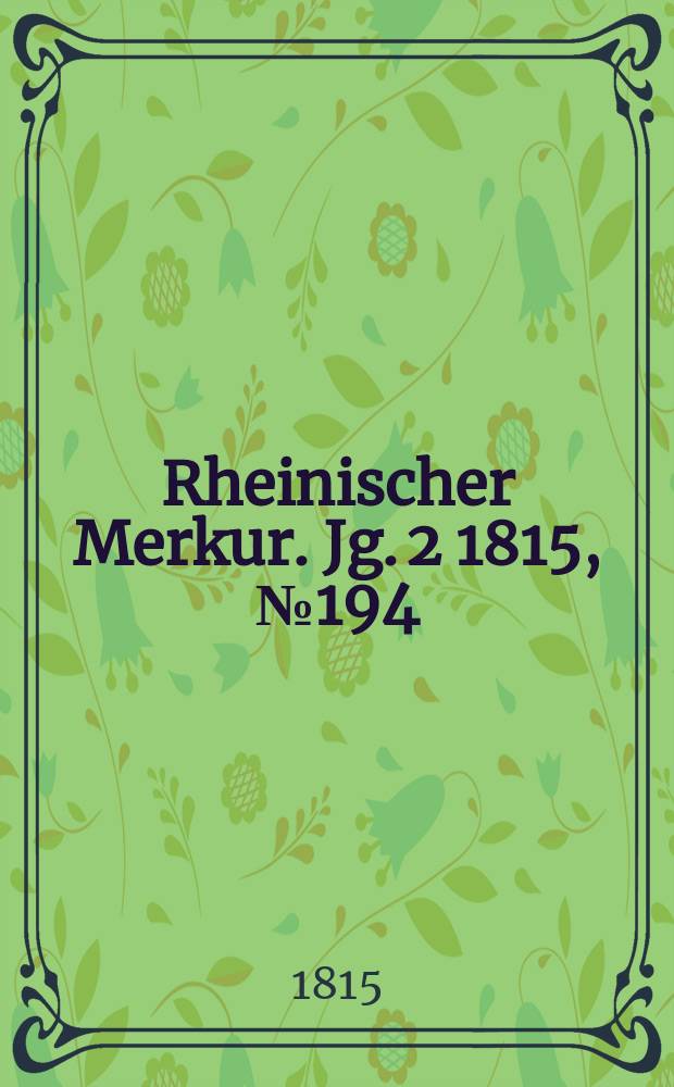 Rheinischer Merkur. Jg. 2 1815, № 194