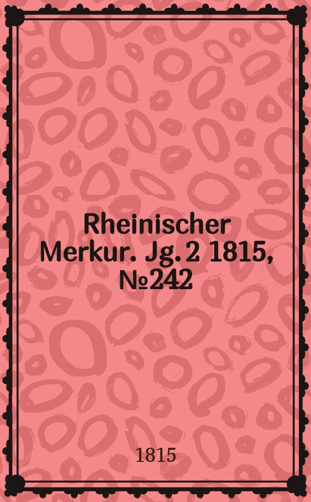 Rheinischer Merkur. Jg. 2 1815, № 242